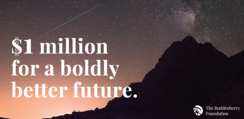 Roddenberry Foundation $1,000,000 prize for a #BoldlyBetter future