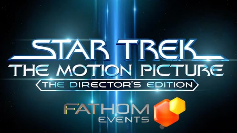 Reminder: 'Star Trek: The Motion Picture – The Director's Edition' In  Theaters Starting This Weekend –