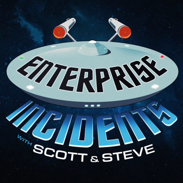 Enterprise Incidents podcast with Scott & Steve - TrekMovie best of 2022